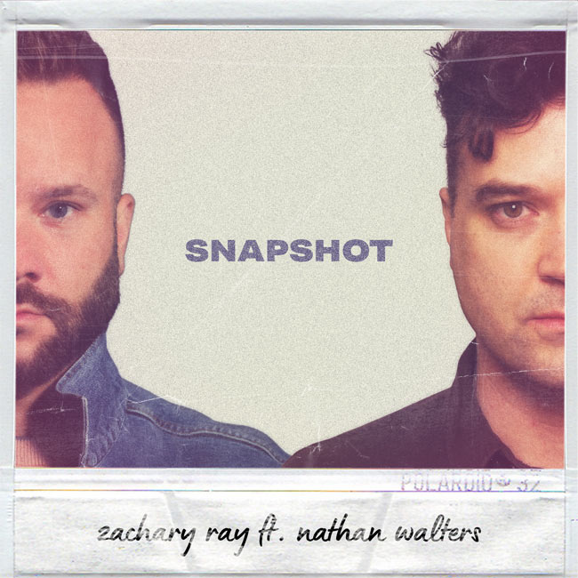 International Artist Zachary Ray Releases New Single 'Snapshot' (Featuring Nathan Walters of Plus One)