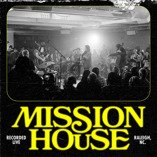 Mission House Introduce New Album, 'Live from Raleigh'