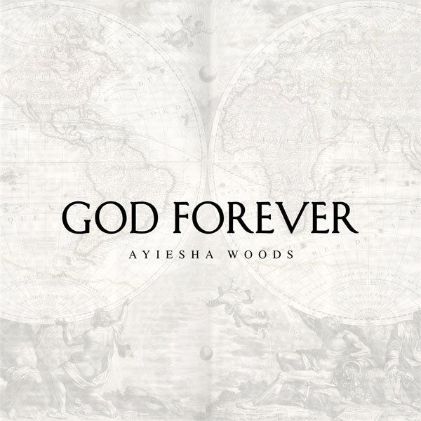 Ayiesha Woods Releases Powerful New Song 'God Forever' Today