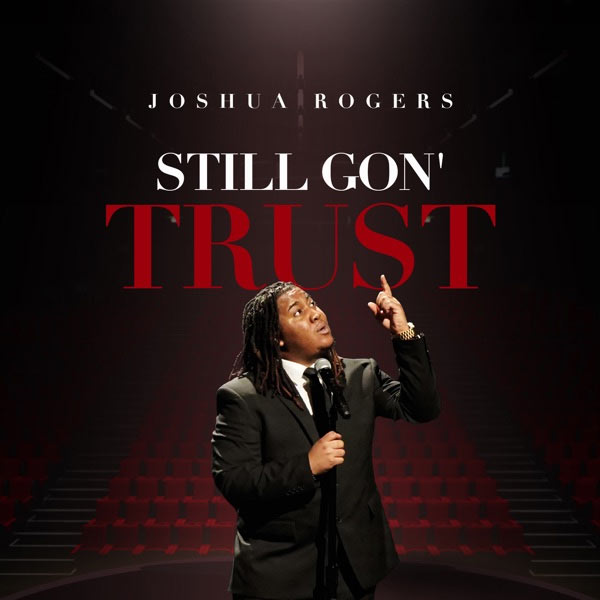 Mixed Bag Entertainment Celebrates Joshua Rogers Number One Radio Hit, 'Still Gon' Trust'