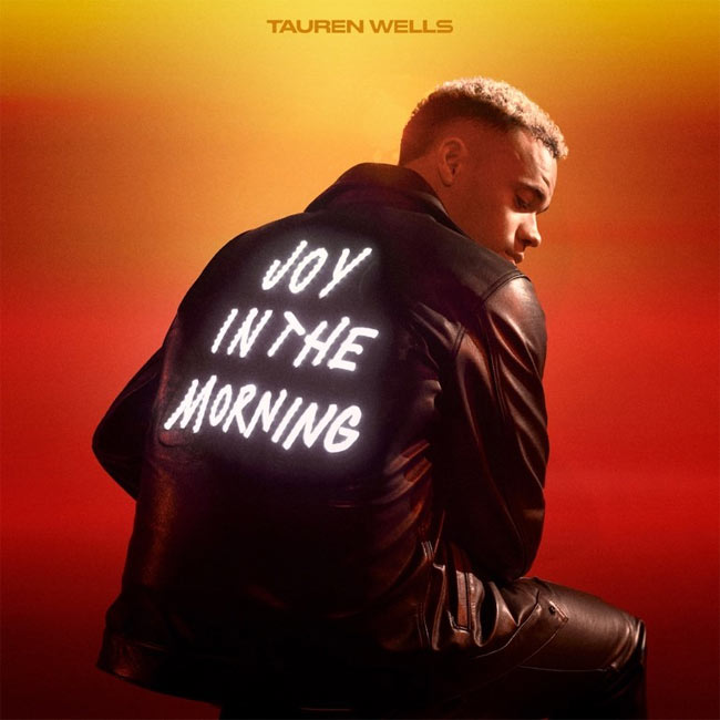Tauren Wells' New Album 'Joy in the Morning' Dawns Today