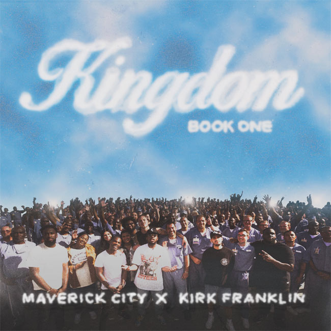 Maverick City Music x Kirk Franklin Release 11-track 'Kingdom Book One'