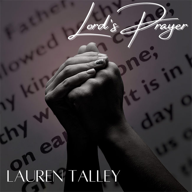 Lauren Talley's 'Lord's Prayer' Gives Power to Familiar Words