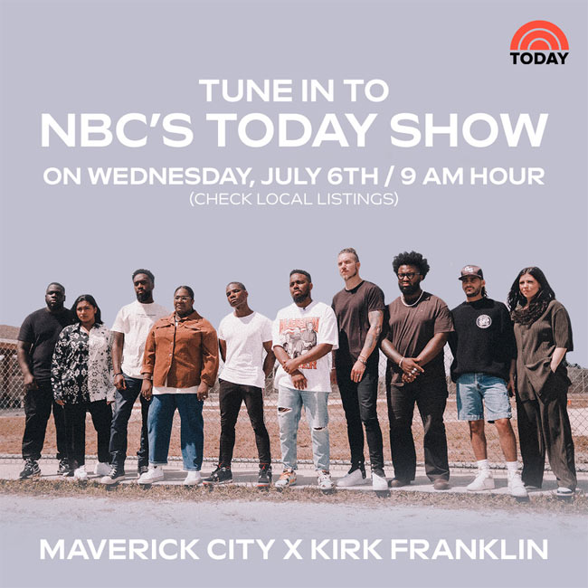 Maverick City x Kirk Franklin Join NBC's TODAY Show July 6