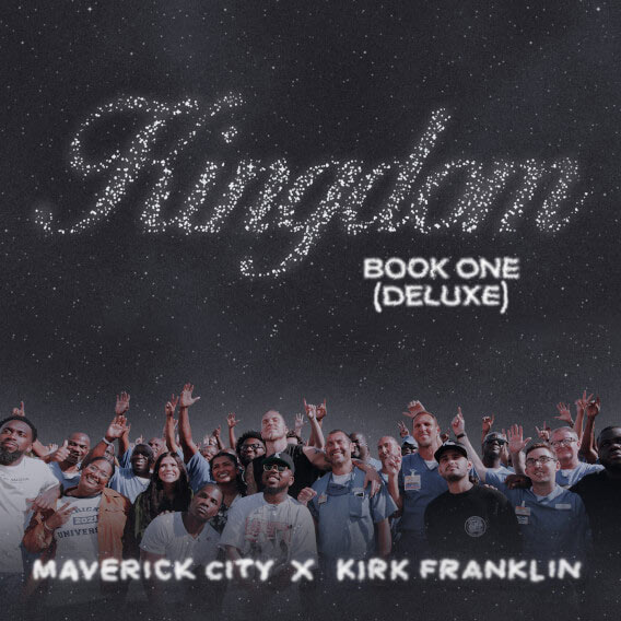 Maverick City Music x Kirk Franklin's 'Kingdom Book One Deluxe' Out Today