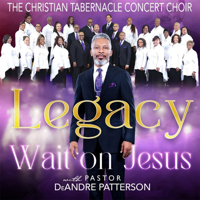 Deandre Patterson and Christian Tabernacle Concert Choir Celebrate 'Legacy'