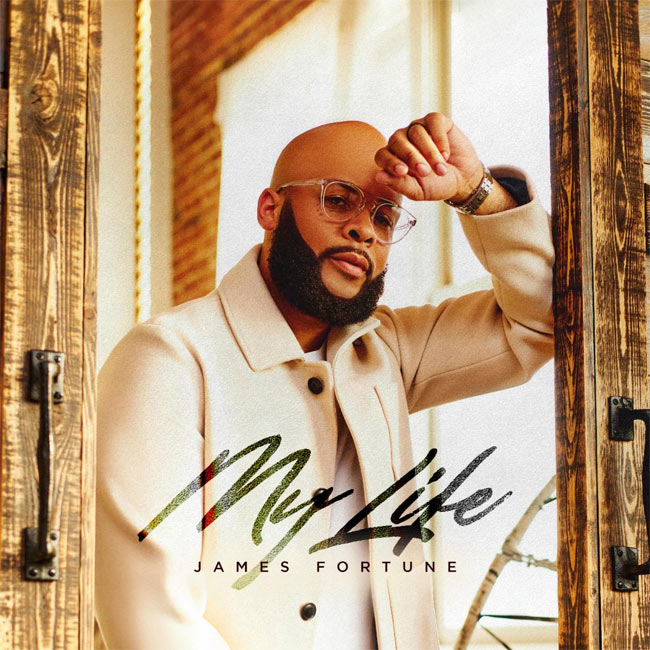 James Fortune Releases New Album, 'My Life'