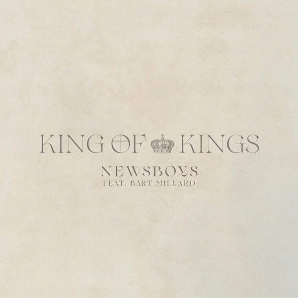 Newsboys Release New Digital Single, 'King of Kings'