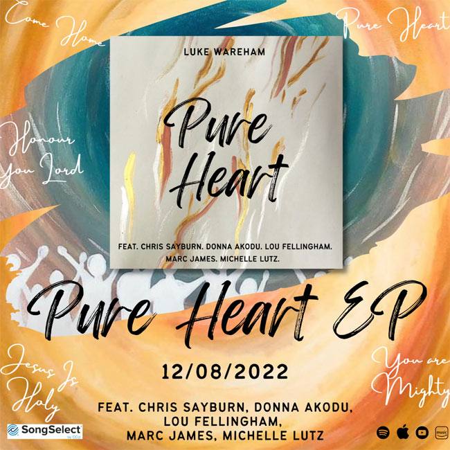 UK Worship Leader Luke Wareham Releases 'Pure Heart' EP