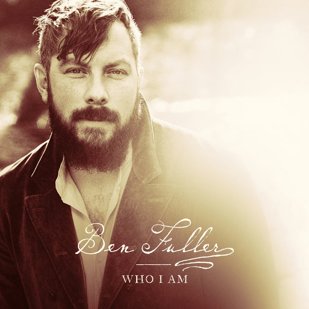 'Who I Am,' The Debut Album From Ben Fuller, Is Out Now