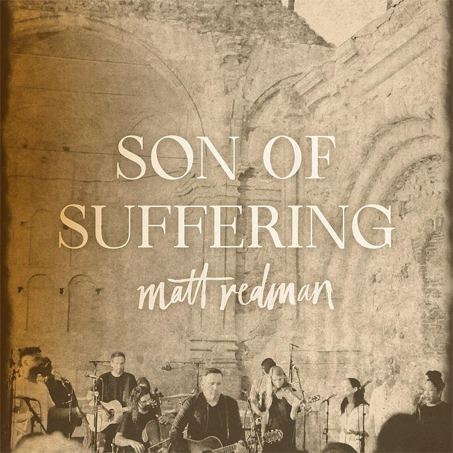Matt Redman Releases New Live Single, 'Son of Suffering'