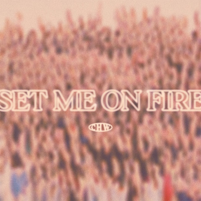 Canyon Hills Worship Releases New Track, 'Set Me On Fire'