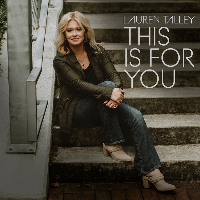 Lauren Talley's 'This Is For You' Launches a New Era for Artist