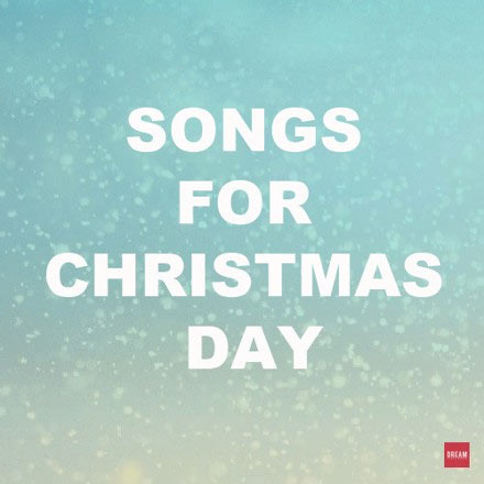 Songs For Christmas Day Playlist From DREAM Label Group Now Available