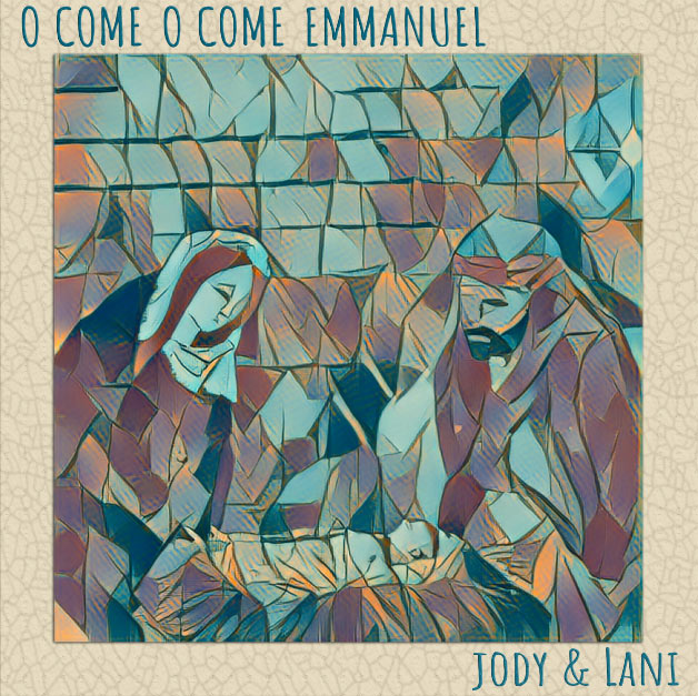 Jody and Lani Release New Version of 'O Come, O Come, Emmanuel'