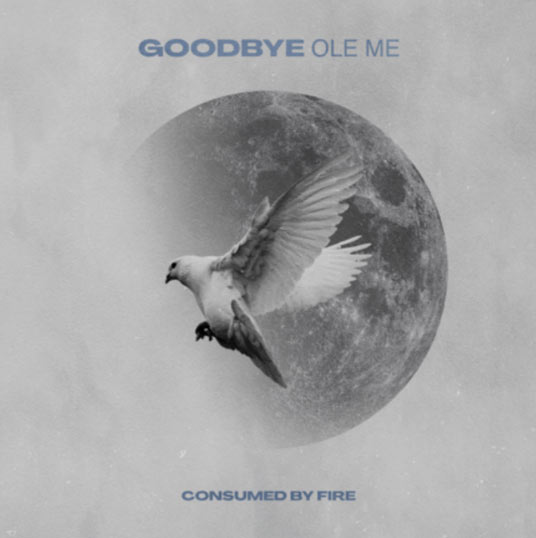 Consumed By Fire Kicks Off 2023 With New Song 'Goodbye Ole Me'