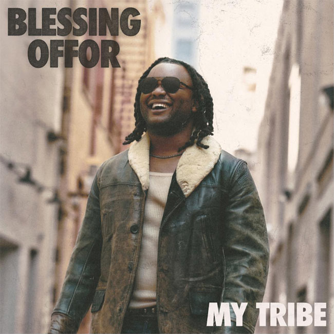 Blessing Offor Releases New Album 'My Tribe' Today