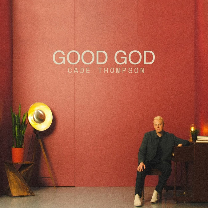 Cade Thompson Releases New Track And Video Today For 'Good God'