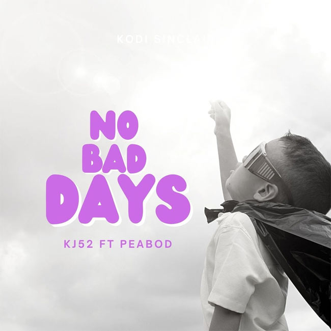 KJ-52 Releases New Single, 'No Bad Days (feat. PEABOD)' To Radio