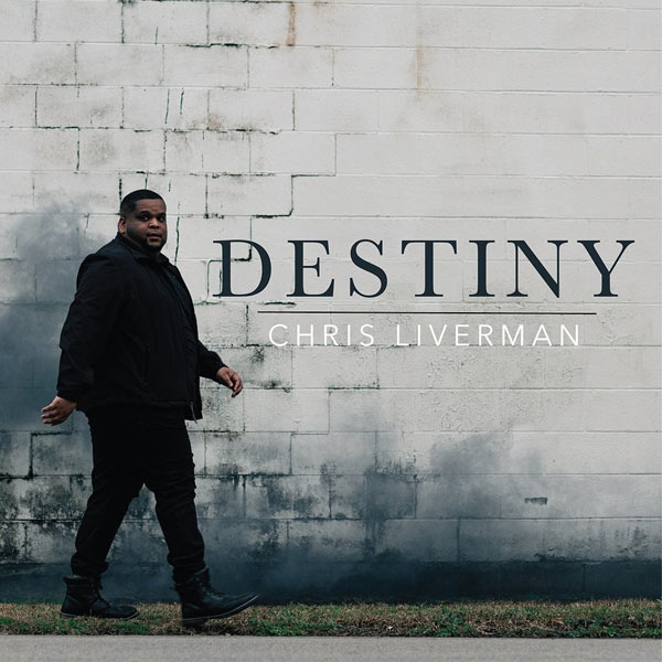 Contemporary Christian Artist Chris Liverman Encourages Listeners to Run Toward God in New Song 'Destiny'