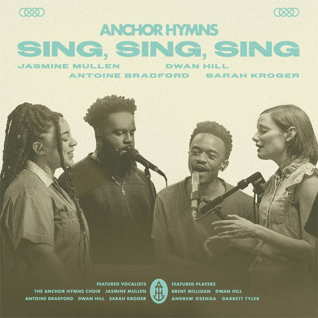 Anchor Hymns Introduce Their First Original, 'Sing, Sing, Sing'