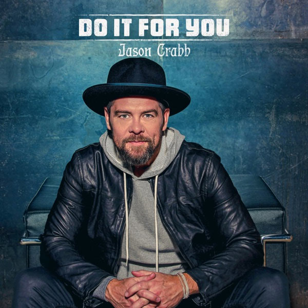 Jason Crabb Shares Testimony-Filled New Song, 'Do It For You'