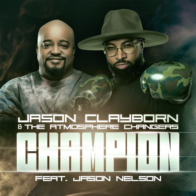 Jason Clayborn Teams Up with Jason Nelson on 'Champion'
