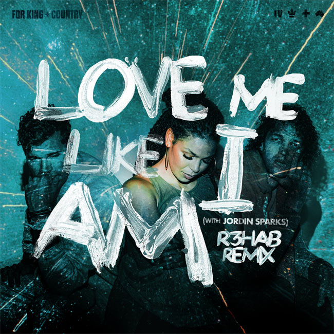 for KING and COUNTRY Drop New Remix of 'Love Me Like I Am' with Jordin Sparks