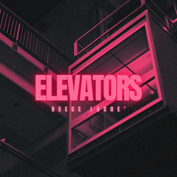Reece Lache' Is Going Up, Drops New Dual Single 'Elevators'