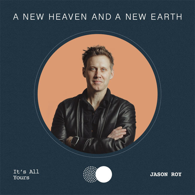Building 429's Jason Roy Releases 'It's All Yours' From Upcoming, Multi-Artist A New Heaven And A New Earth Album