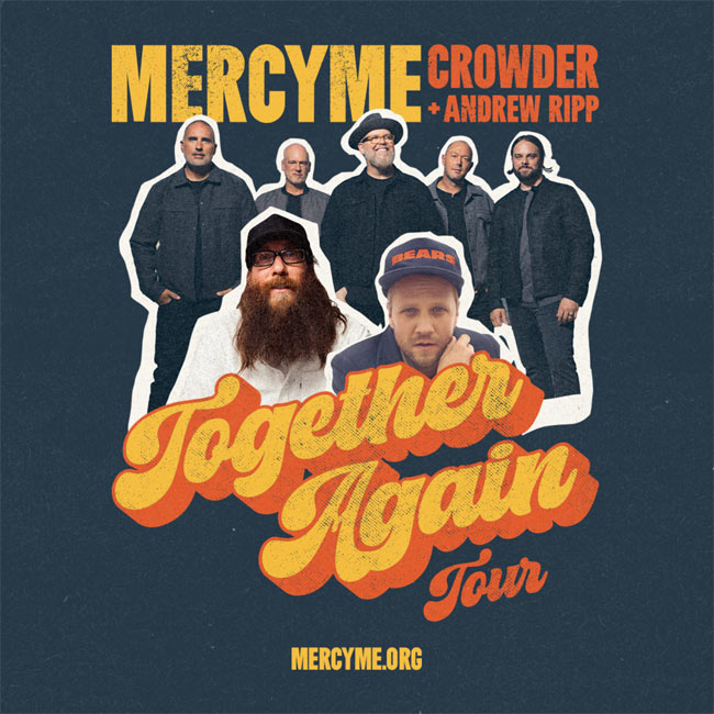 JFH News MercyMe Announces the "Together Again Tour" with Crowder and