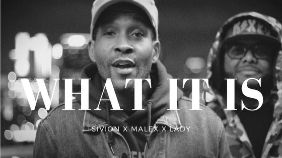 Sivion x Malex Release Video for 'What It Is (ft. Lady)'