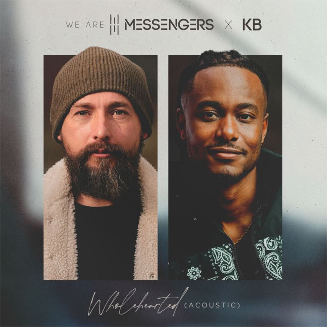 Curb | Word Entertainment's We Are Messengers Releases Acoustic Version of 'Wholehearted (feat. KB),' Today 6/23