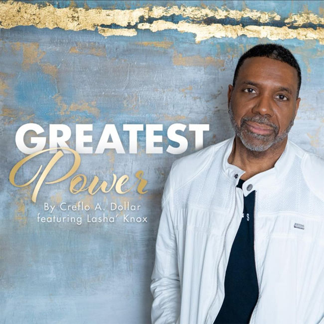Creflo Dollar Delivers New Single, 'The Greatest Power'