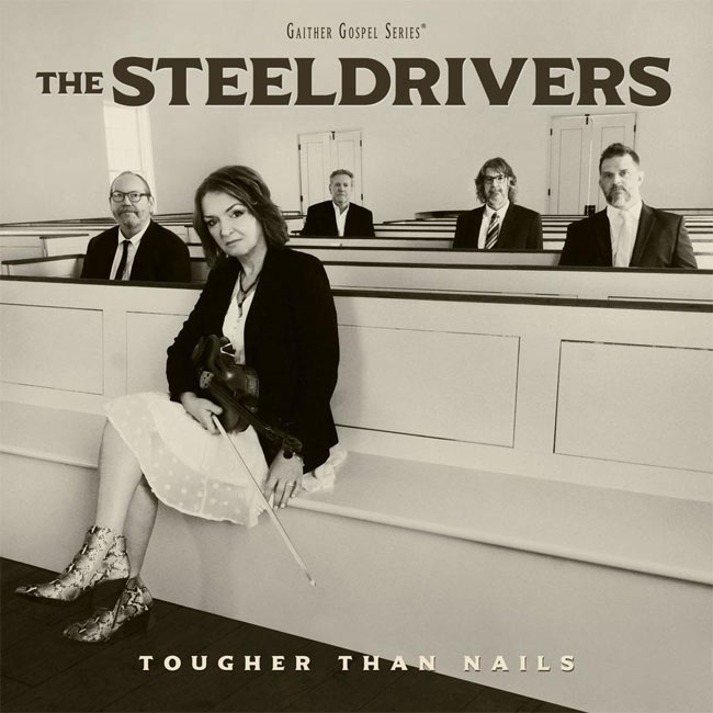 The SteelDrivers Announce 'Tougher Than Nails' Gospel Album