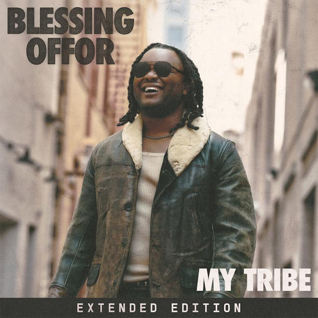 Blessing Offor To Release Extended Edition of 'My Tribe' Album September 1st