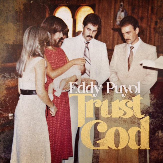 Eddy Puyol Drops 'Trust God'