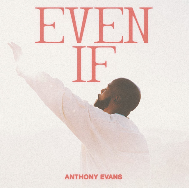 Anthony Evans Releases Lead Single 'Even If' From Forthcoming Album