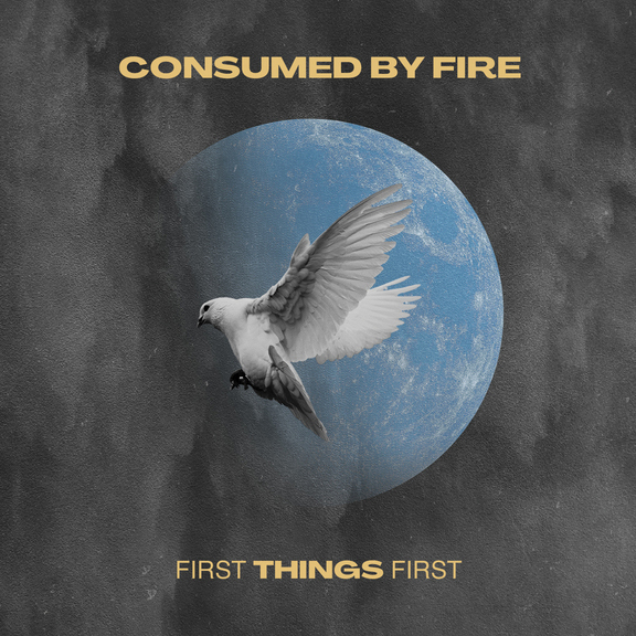 Consumed By Fire Drops Fresh New Album, 'First Things First'