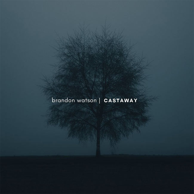 Brandon Watson Announces Highly Anticipated EP, 'Castaway'