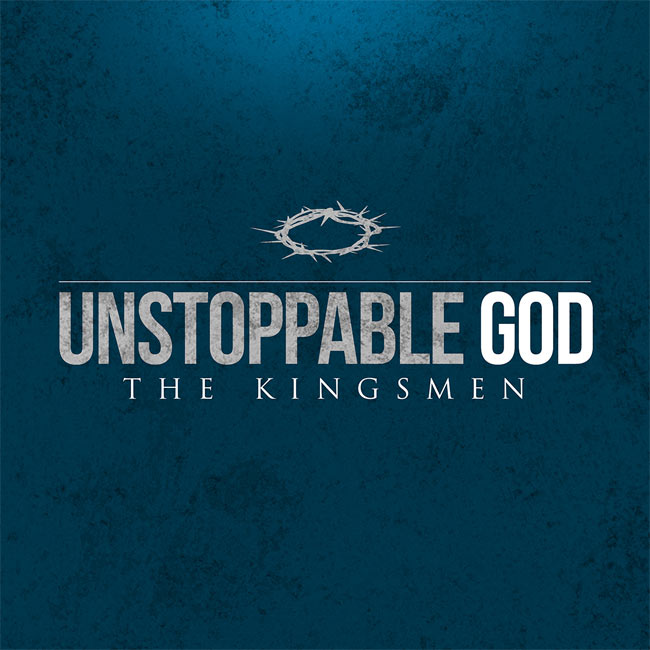 The Kingsmen Release New Single, 'Unstoppable God'