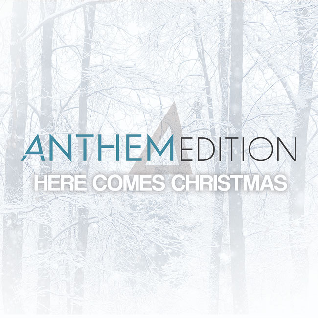Anthem Edition Releases 'Here Comes Christmas'