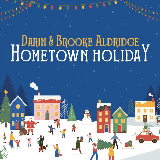 Darin and Brooke Aldridge Share Heartwarming 'Hometown Holiday' Album