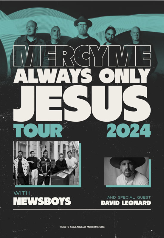 MercyMe Announces Spring 2024 Always Only Jesus Tour with Newsboys