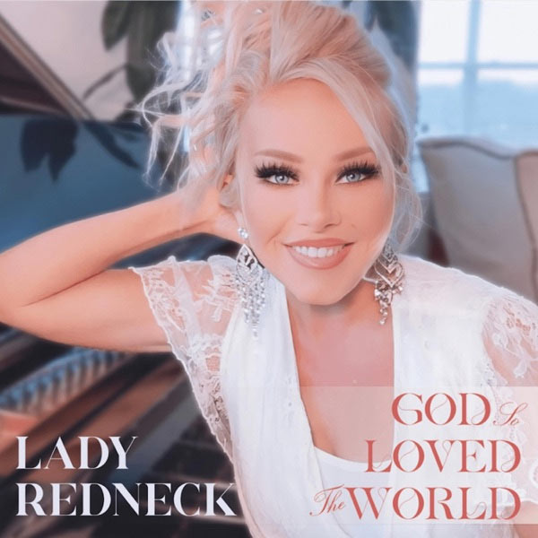 Lady Redneck Celebrates Release of New Album, 'God So Loved the World'
