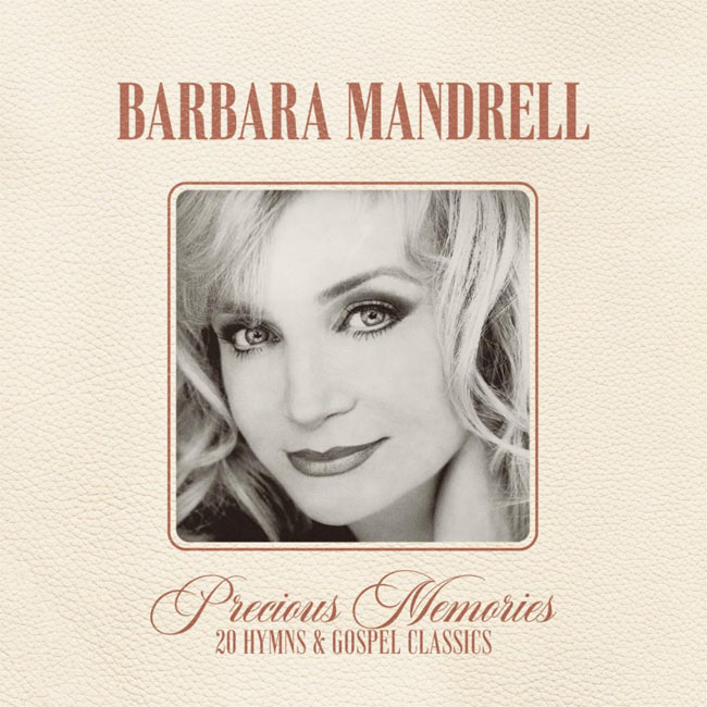 Barbara Mandrell Releases 'Where Could I Go (But to the Lord)'  Single from Upcoming Digital Release of 'Precious Memories: 20 Hymns & Gospel Classics' with Gaither Music Group