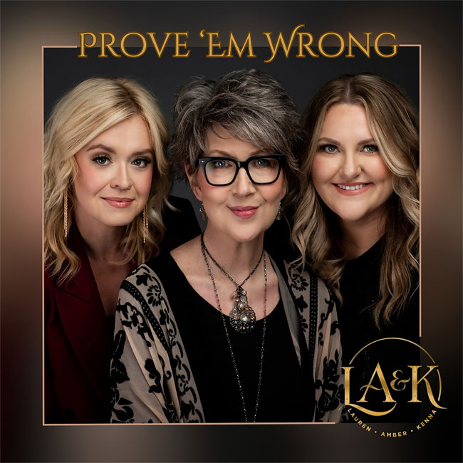 Lauren, Amber & Kenna's 'Prove 'Em Wrong' Encourages Listeners to Resist Doubt and Fear