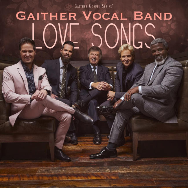 GRAMMY Award-Winning Gaither Vocal Band Prepares for Valentine's Day with the Release of 'Let Me Be There' EP and 'Love Songs' Album