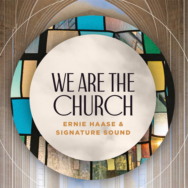Ernie Haase and Signature Sound Remind Believers 'We are the Church'