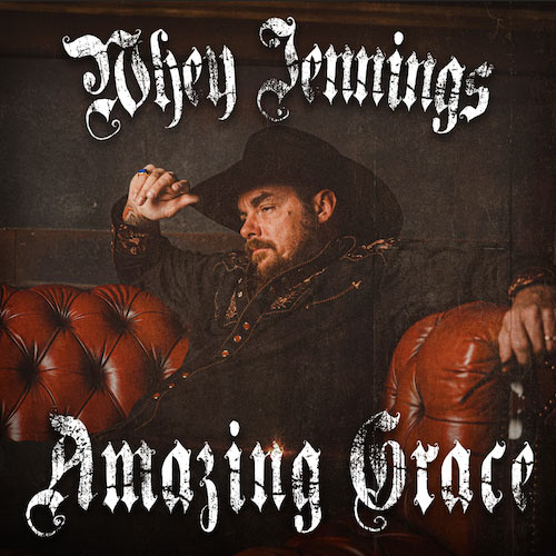 Whey Jennings To Release Soothing Acoustic Rendition Of 'Amazing Grace'